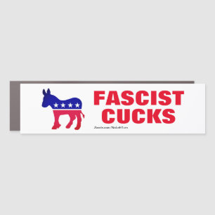 Democrats Are Fascist Cucks Car Magnet