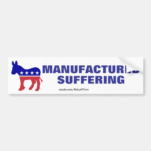 Democrats Are Manufactured Suffering Bumper Sticker (Front)