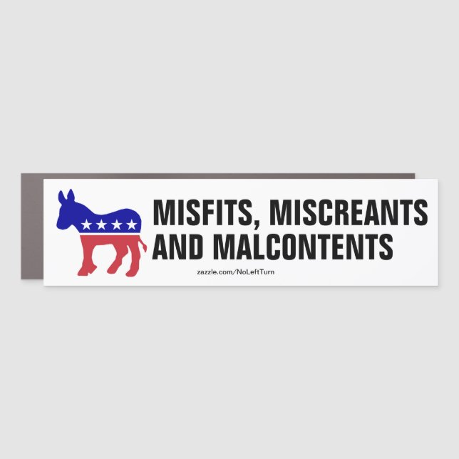 Democrats Are Misfits Malcontents And Miscreants C Car Magnet (Front)