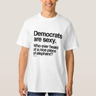 democrat are sexy tee shirt Democrat are sexy tee shirt