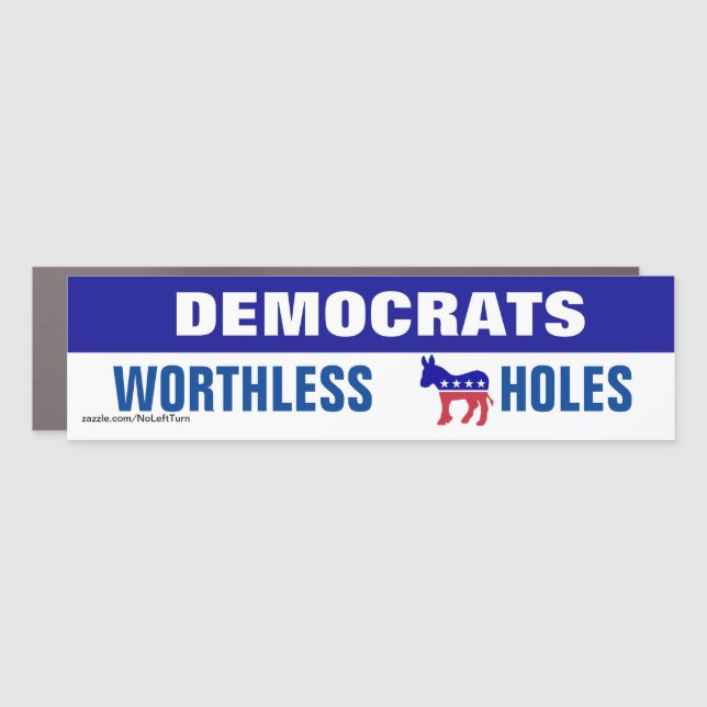 Democrats Are Worthless Bumper Sticker Magnet (Front)