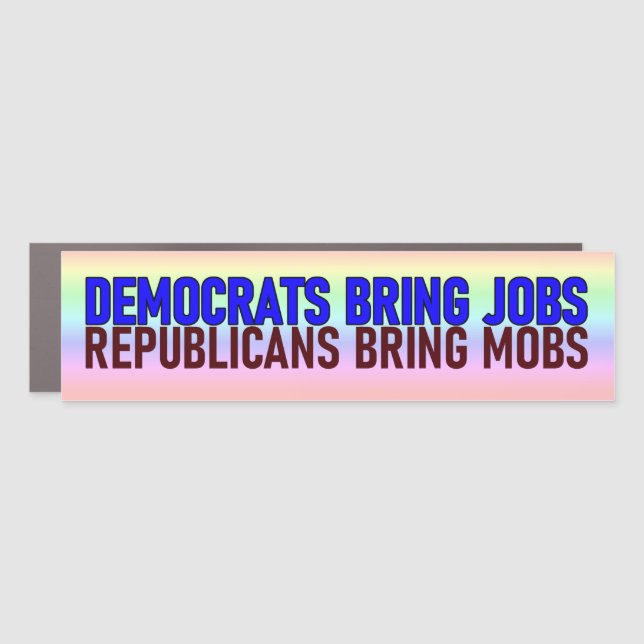 Democrats Bring Jobs Car Magnet (Front)