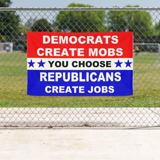 Democrats Create Mobs Banner (Insitu)
