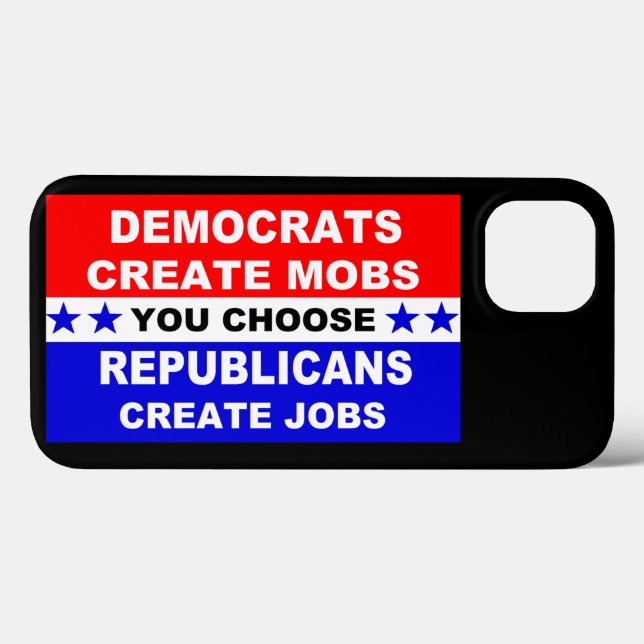 Democrats Create Mobs Case-Mate iPhone Case (Back (Horizontal))
