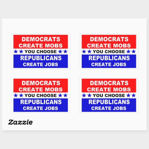 Democrats Create Mobs Rectangular Sticker