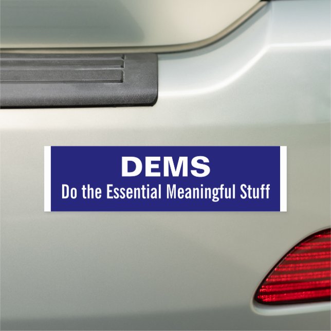 Democrats Do the Essential Meaningful Stuff Car Magnet (In Situ)