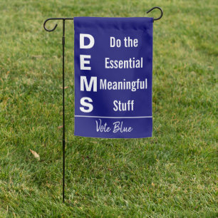 Democrats Do the Essential Meaningful Stuff Garden Flag
