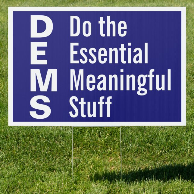 Democrats Do the Essential Meaningful Stuff Sign (Insitu)