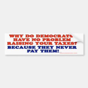 Democrats don't pay taxes bumper sticker