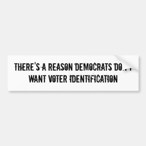 Democrats Dont Want Voter Identification Bumper Sticker