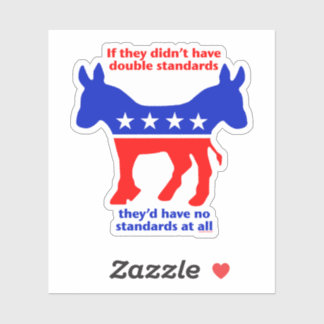 DEMOCRATS DOUBLE STANDARDS STICKER