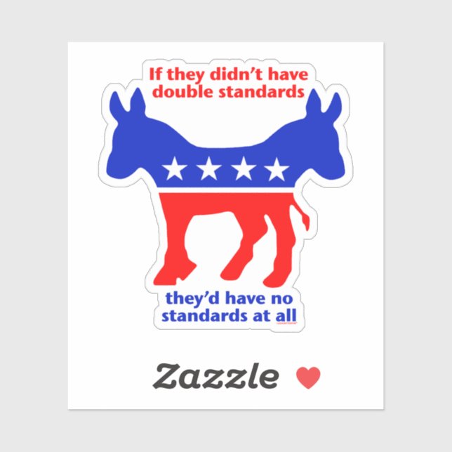 DEMOCRATS DOUBLE STANDARDS STICKER (Sheet)