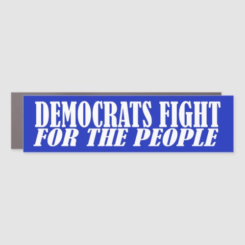Democrats Fight For The People Car Magnet