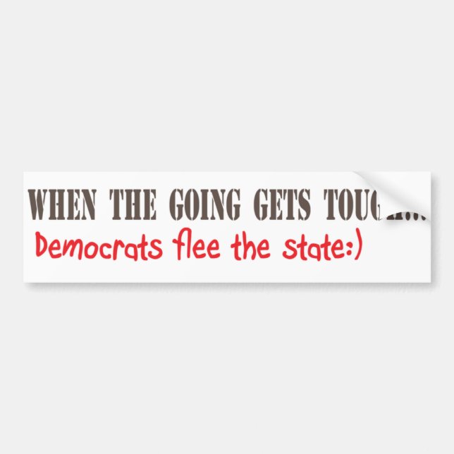 Democrats Flee When They Don't Get Their Way Bumper Sticker (Front)