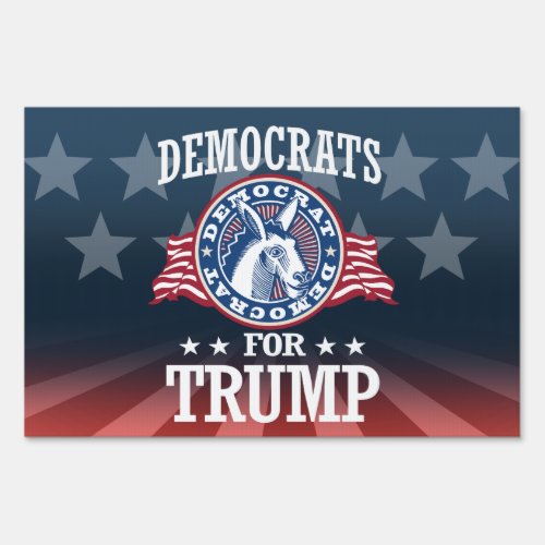 DEMOCRATS FOR TRUMP YARD SIGN