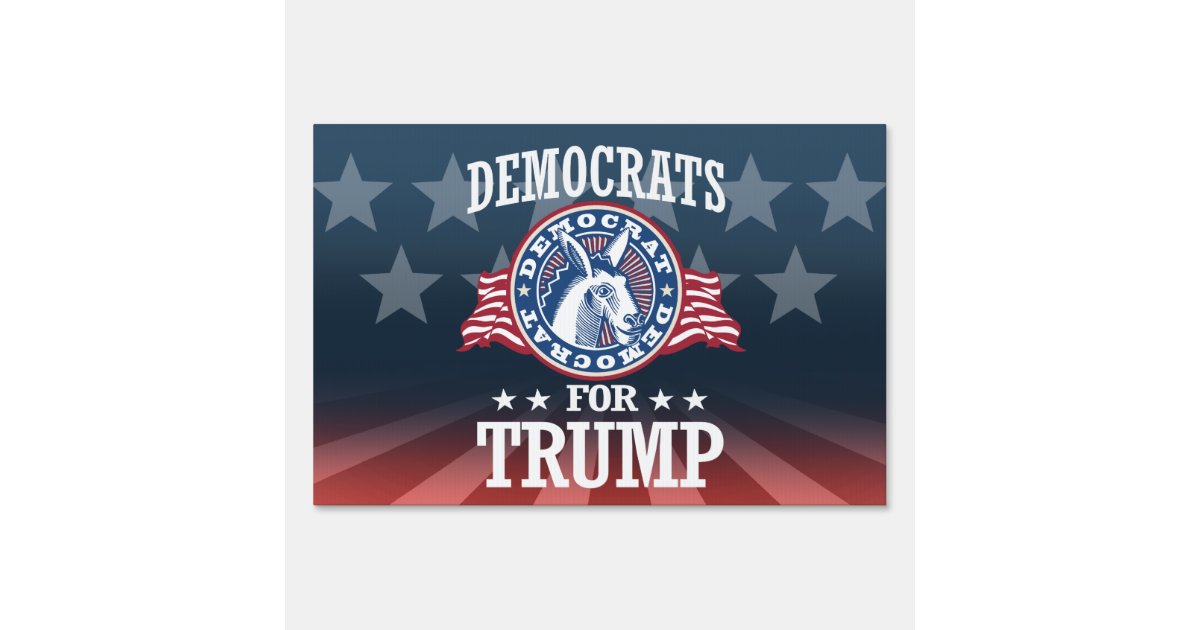 DEMOCRATS FOR TRUMP YARD SIGN Zazzle