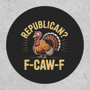 Democrats Funny Thanksgiving Turkey Cawing F-Caw-F Patch