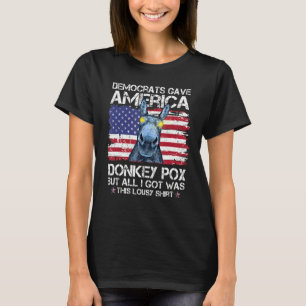 Democrats Gave American Donkey Pox Donkeypox T-Shirt