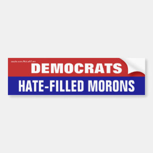 Democrats Hate-Filled Morons Bumper Sticker