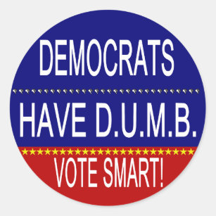 Democrats Have D.U.M.B. Classic Round Sticker