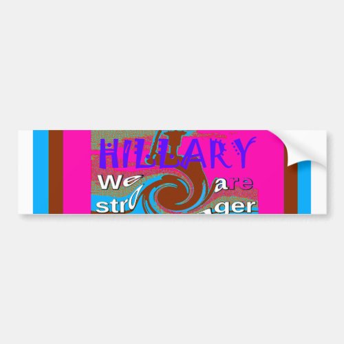 Democrats Hillary For USA President We are Stronge Bumper Sticker