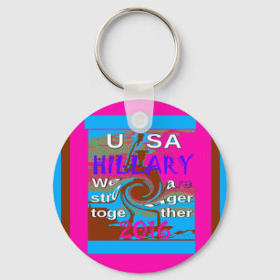 Democrats Hillary For USA President We are Stronge Keychain