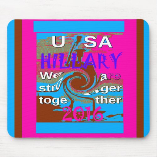 Democrats Hillary For USA President We are Stronge Mouse Pad