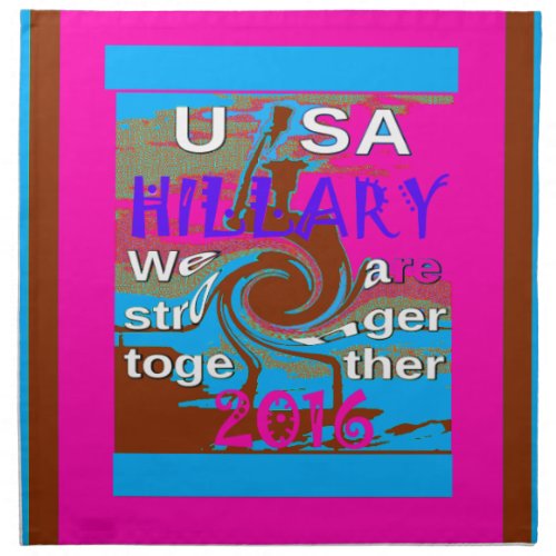 Democrats Hillary For USA President We are Stronge Napkin