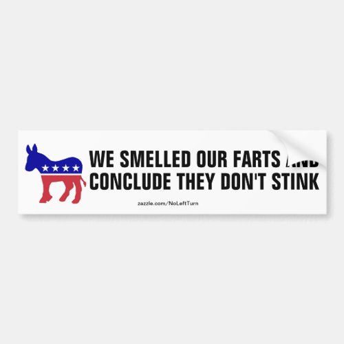 Democrats Smell Their Own Farts Bumper Sticker
