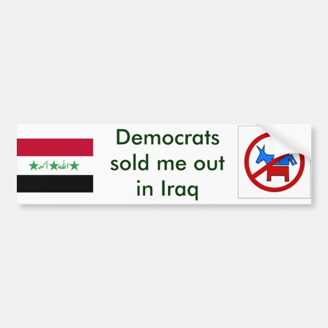 Democrats sold me out in Iraq Bumper Sticker (Front)