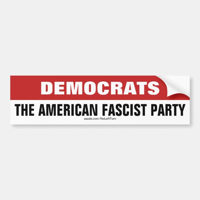 Democrats The American Fascist Party Bumper Sticker (Front)