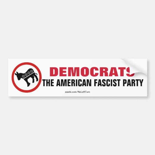 Democrats The American Fascist Party Bumper Sticker