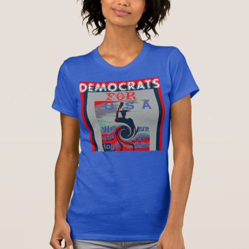 Democrats US we are stronger together Womens T_Shirt