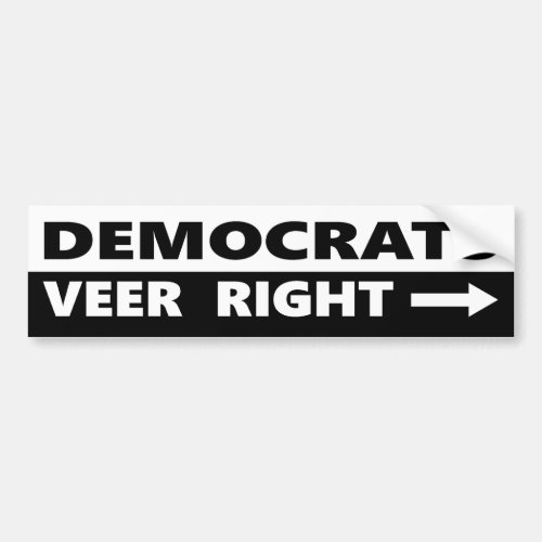 Democrats Veer Right Bumper Sticker