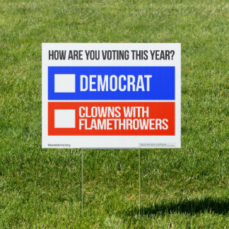DEMOCRATS vs CLOWNS WITH FLAMETHROWERS Yard Sign