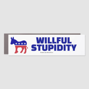 Democrats - Willful Stupidity Car Magnet