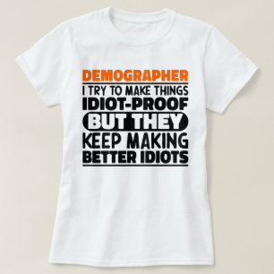 Demographer I Try To Make Things Funny Sayings T-Shirt