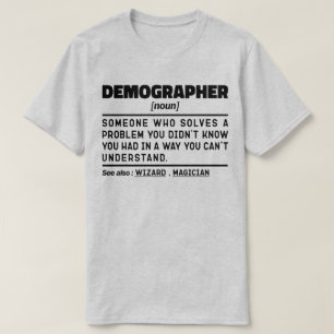 Demographer Noun Definition Demography Worker Cool T-Shirt