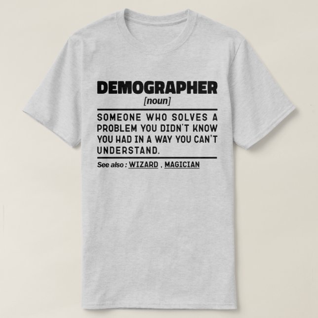 Demographer Noun Definition Demography Worker Cool T-Shirt (Design Front)