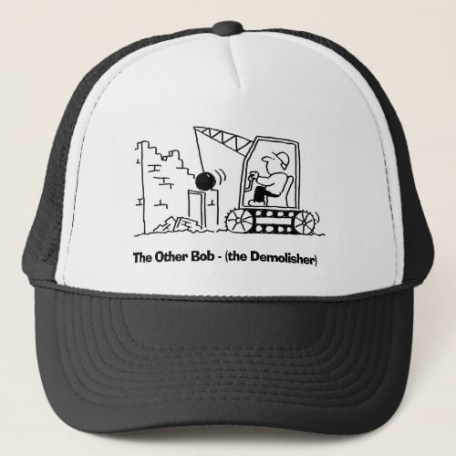 Demolisher Called Bob with Bulldozer Trucker Hat