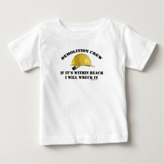 Demolition Crew Baby T-Shirt