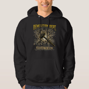 Demolition Dept Rebuilding The World Construction  Hoodie