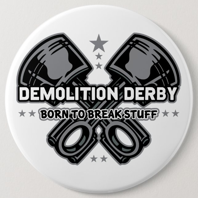 Demolition Derby Born to Break Stuff Button (Front)