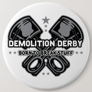 Demolition Derby Born to Break Stuff Button