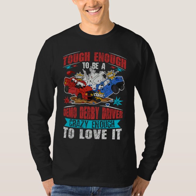 Demolition Derby Cars for a Demolition Derby Drive T-Shirt (Front)