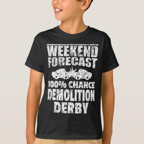 Demolition Derby Crashing Cars Destruction Weekend T_Shirt