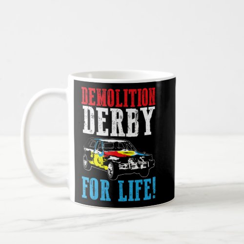 Demolition Derby For Life Car Destruction  Coffee Mug