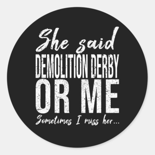 Demolition Derby funny gift idea Classic Round Sticker