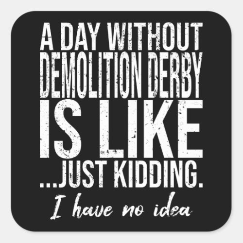 Demolition Derby funny gift idea Square Sticker