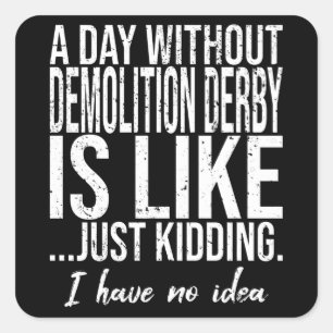 Demolition Derby funny gift idea Square Sticker